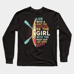 Be The Girl Live with Spirit Adventure with the Messy Hair and Open Heart Long Sleeve T-Shirt